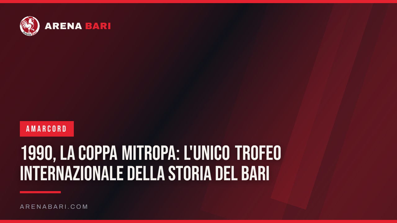 1990, la Coppa Mitropa: l'unico trofeo internazionale della storia del Bari